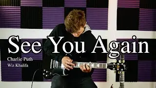 Wiz Khalifa - See You Again ft. Charlie Puth - Electric Guitar Cover