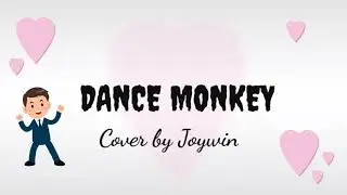 Dance Monkey - Tones & I Cover by Joywin Fernandes 💖
