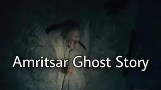 Amritsar Ghost Story | Real incident | folk tales of Amritsar | vlog | Real places |