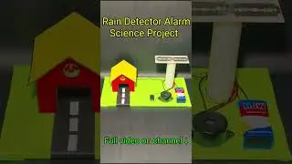 Rain Detector Alarm science project working model 