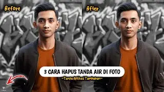 Hanya Sekali Klik❗3 Cara Menghilangkan Tanda Air Di Foto Secara Gratis