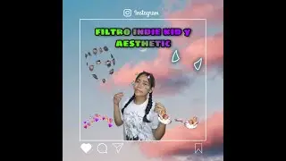 filtros aesthetic e indie kid para tus fotos de instagram