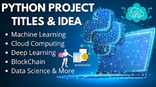 Top 100 Python Project Titles & Ideas | Engineering Projects | Final Year Projects