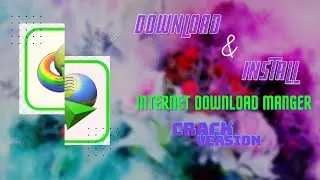 How to Download and Install Internet Download Manager (IDM) Crack.