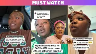 My Man Wants His BABYMAMMA To Move In Our Home