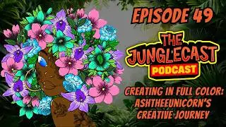 The JungleCast Podcast: Creating in Full Color: AshTheeUnicorn’s Creative Journey (Episode 49)