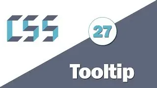 27 - ( CSS Tutorial ) Tooltip In CSS
