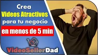 Haz videos FACILMENTE sin habilidades técnicas | VideoSellerDad | Como hacer videos para mi negocio