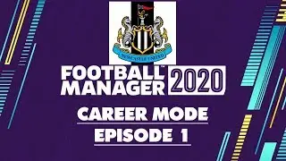 Football Manager 2020 - Newcastle United Career Episode 1
