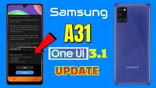 Samsung release one ui 3.1 update for A31 Device
