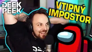 JSEM NEJVTIPNĚJŠÍ IMPOSTOR? | Deek Peek v4 