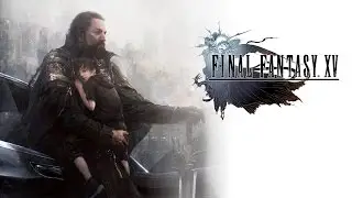 Final Fantasy XV - Trailer