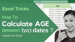 Kutools For Excel | How to calculate age between two dates in excel?
