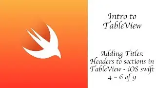 Adding Titles: Headers to sections in TableView - iOS swift 4 - 6/9