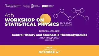 Control Theory and Stochastic Thermodynamics - John Bechhoefer | Session 03