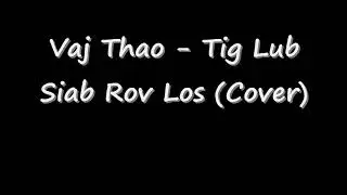 Vaj Thao - Tig Lub Siab Rov Los (Cover)