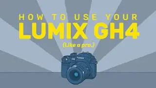 CMF Presents: How To Use Your Lumix GH4 Part 1: Course Overview