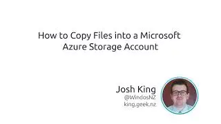 How To Copy Files Into A Microsoft Azure Storage Account Using PowerShell