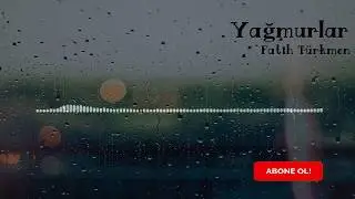 Fatih Türkmen - Yağmurlar | (Cover)