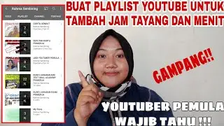 BUAT PLAYLIST YOUTUBE UNTUK TAMBAH JAM TAYANG DAN VIEWS