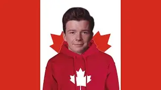 Never Gonna Give You  Up X The Maple Leaf Forever