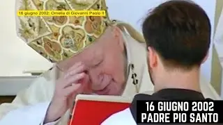 Padre Pio Santo: 16 giugno 2002