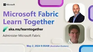 Learn Together: Administer Microsoft Fabric