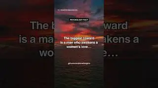 The biggest coward is a man who awakens a woman’s 💔 Quotes #shorts #motivation #psychologyfacts