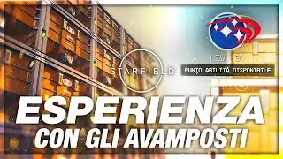 Come Fare Esperienza con gli Avamposti - STARFIELD GUIDA ITA
