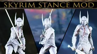 Skyrim Mods Showcase: Stances - Dynamic Animation Sets
