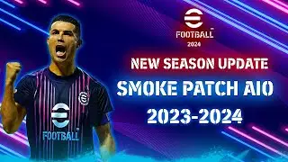 PES 2017 SMOKE PATCH NEW SEASON UPDATE 2023\2024 AIO.