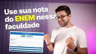 Como fazer Faculdade Particular com a sua nota do ENEM 2024