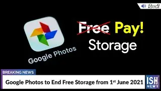 Google Photos to End Free Storage from 1st June 2021
