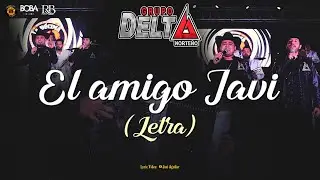 Grupo Delta - El amigo Javi [Lyric Video]