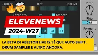 EleveNews 2024-W27 | La beta di Ableton Live 12.1 è qui: Auto Shift, Drum Sampler e altro ancora 🔥🤯