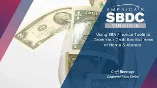 Using SBA Finance Tools to Grow Your Craft Bev Business at Home & Abroad
