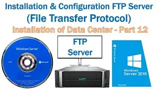 Installation & Configuration of FTP (File Transfer Protocol) Server on Microsoft Windows Server 2019