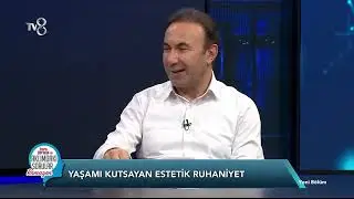 25. Bölüm: Estetik ve ruhaniyet / Şaban Ali Düzgün / Emre Dorman / Caner Taslaman