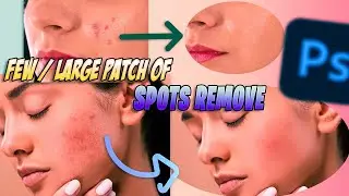 Photoshop CC : patch of Spots remove  From Face