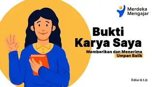 Panduan Memberikan dan Menerima Umpan Balik pada Bukti Karya Saya di Platform Merdeka Mengajar
