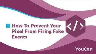 How To Prevent Your Pixel From Firing Fake Events