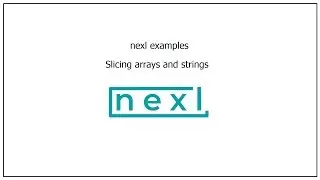 nexl examples - Slicing arrays and strings