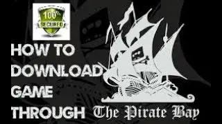 How To Download Game/Movie/Music/Vedio from PIRATE BAY through TORRENT 100% WORKING
