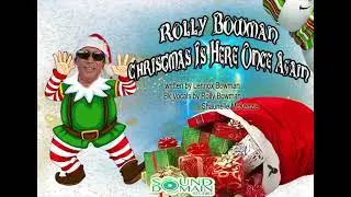 Roland 'Rolly' Bowman -  Christmas Is Here Once Again (2024 Vincy Parang)