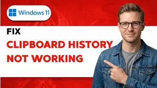 How to Fix Windows 11 Clipboard History Not Working [2026 Full Guide]