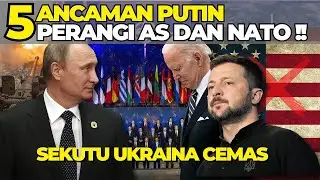 5 ANCAMAN PUTIN PERANGI AS DAN NATO !! SEKUTU UKRAINA CEMAS