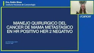 El manejo quirúrgico de cáncer de mama metastásico hormonosencibl, HER2-positivo