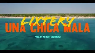 Lixtery - Una Chica Mala (Official Music Video)