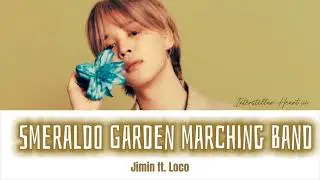SMERALDO  GARDEN MARCHING BAND  -  JIMIN. FT. LOCO (Romanized Lyrics)