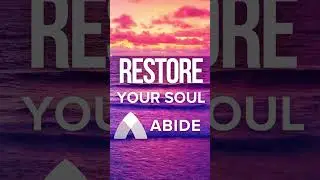 Restore Your Soul - Sleep Stories from Abide